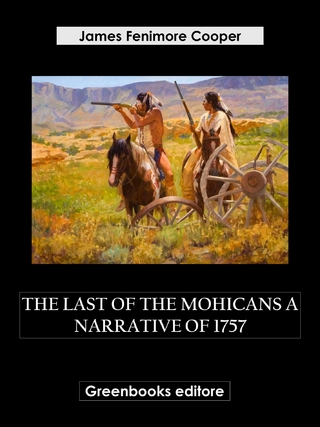 The Last of the Mohicans A Narrative of 1757