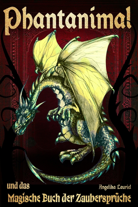 Phantanimal und das Magische Buch der Zauberspr&uuml;che - Angelika Lauriel