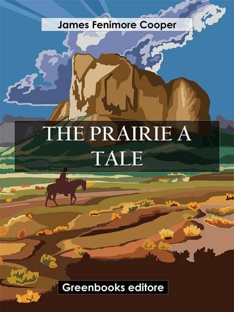 The Prairie  A Tale - James Fenimore Cooper