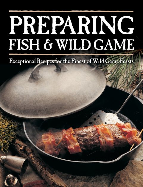 Preparing Fish & Wild Game -  Creative Publishing International