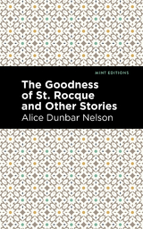 The Goodness of St. Rocque and Other Stories - Alice Dunbar Nelson