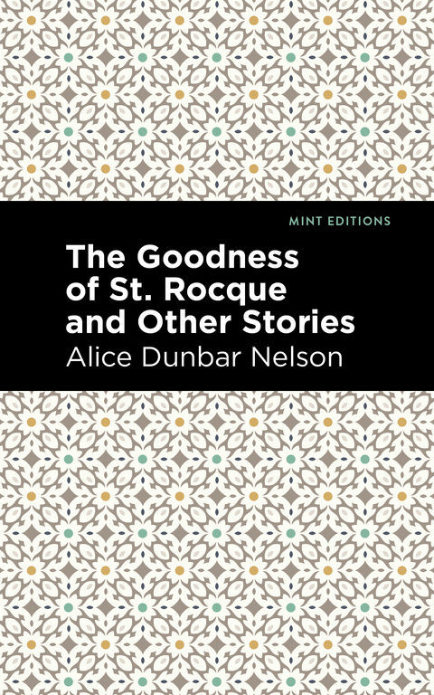 The Goodness of St. Rocque and Other Stories - Alice Dunbar Nelson