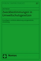 Zweckbestimmungen im Umweltschutzgesetzen - Jens Nusser