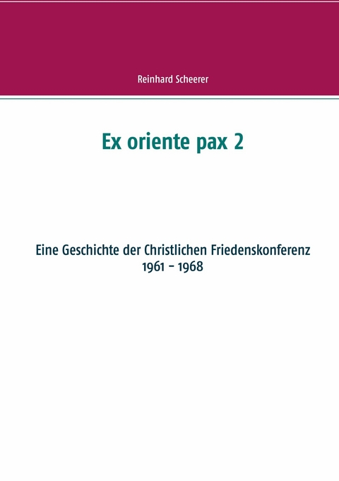 Ex oriente pax 2 - Reinhard Scheerer