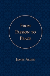 From Passion to Peace -  James Allen,  Poetose Press