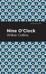 Nine O' Clock - Wilkie Collins