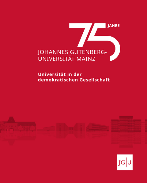 75 Jahre Johannes Gutenberg-Universit&auml;t Mainz - 