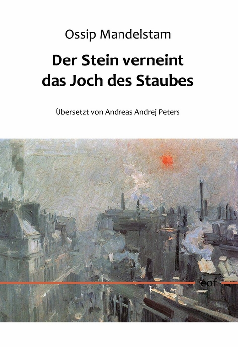Der Stein verneint das Joch des Staubes -  Ossip Mandelstam
