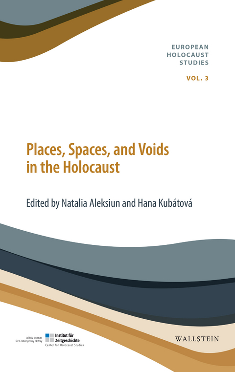 Places, Spaces, and Voids in the Holocaust - 
