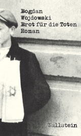 Brot für die Toten -  Bogdan Wojdowski