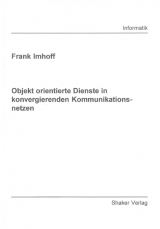 Objekt orientierte Dienste in konvergierenden Kommunikationsnetzen - Frank Imhoff