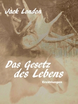 Das Gesetz des Lebens - Jack London