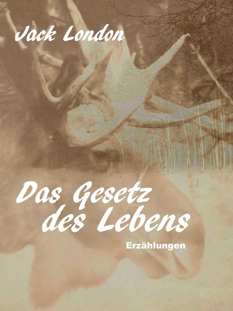 Das Gesetz des Lebens - Jack London