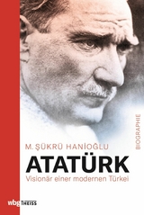 Atat&uuml;rk - M. S&uuml;kr&uuml; Hanioglu