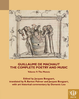 Guillaume de Machaut, The Complete Poetry and Music, Volume 9 - 