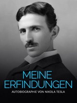 Meine Erfindungen (&Uuml;bersetzt) - Nikola Tesla