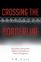 Crossing the Borderline -  T. Lilly