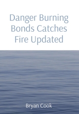 Danger Burning Bonds Catches Fire Updated - Bryan R Cook