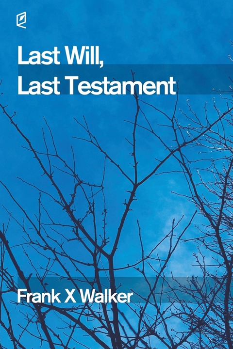Last Will, Last Testament - Frank X Walker