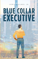 Blue Collar Executive - Lewis Taulbee