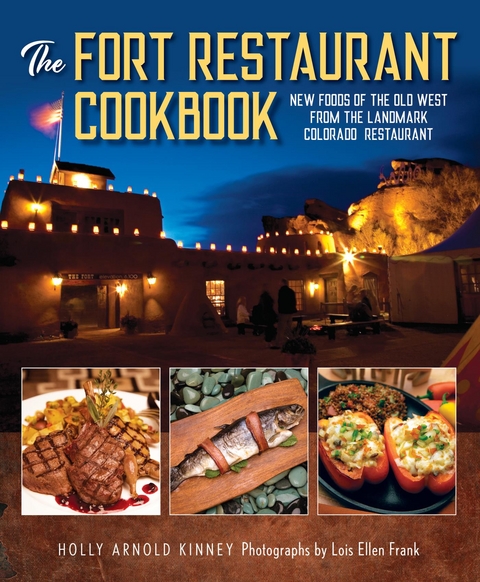 Fort Restaurant Cookbook -  Holly Arnold Kinney