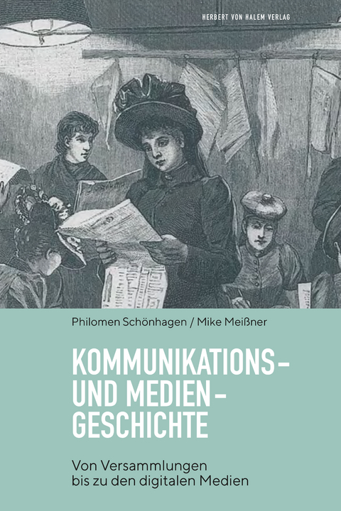 Kommunikations- und Mediengeschichte -  Philomen Sch&ouml;nhagen,  Mike Mei&szlig;ner