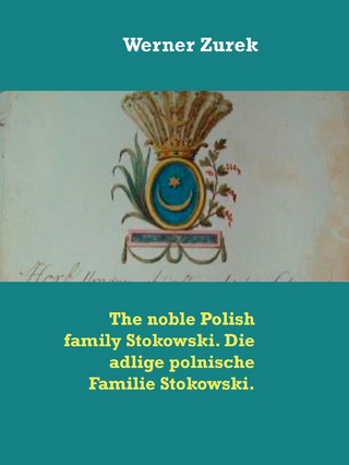 The noble Polish family Stokowski. Die adlige polnische Familie Stokowski.
