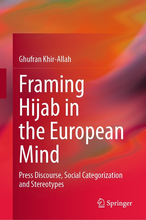 Framing Hijab in the European Mind - Ghufran Khir-Allah