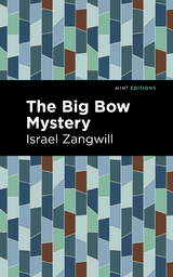 The Big Bow Mystery - Israel Zangwill