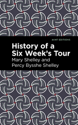 History of a Six Weeks' Tour - Mary Shelley, Percy Bysshe Shelley