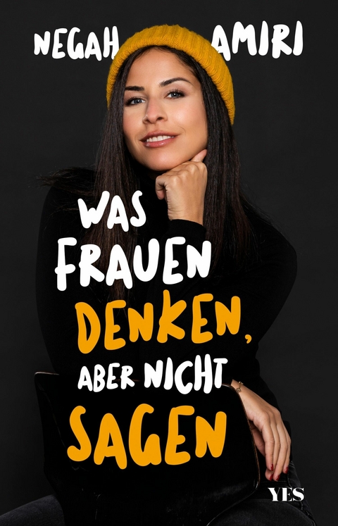 Was Frauen denken, aber nicht sagen -  Negah Amiri