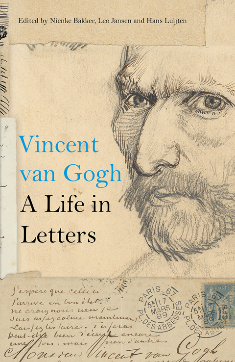Vincent van Gogh: A Life in Letters - Nienke Bakker, Leo Jansen, Hans Luijten
