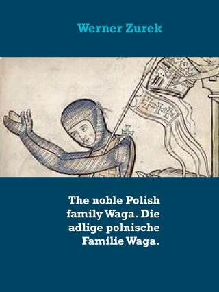 The noble Polish family Waga. Die adlige polnische Familie Waga.