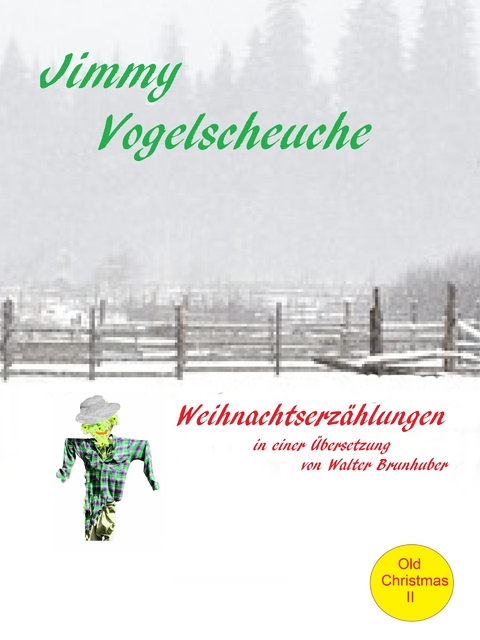 Jimmy Vogelscheuche - Mary Wilkins Freeman, Frank Stockton, Harriet Beecher Stowe, L. Frank Baum