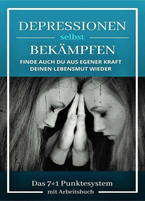 Depressionen selbst bek&auml;mpfen - Andre Thirase