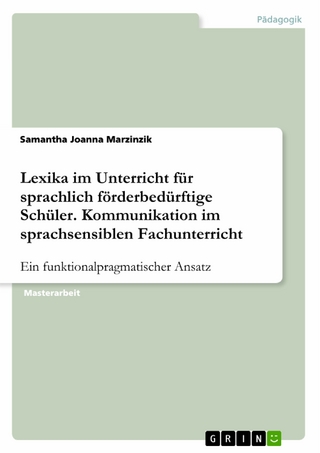 Lexika im Unterricht für sprachlich förderbedürftige Schüler. Kommunikation im sprachsensiblen Fachunterricht