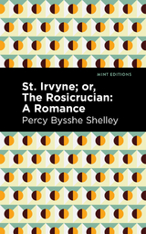 St. Irvyne; or The Rosicrucian - Percy Bysshe Shelley