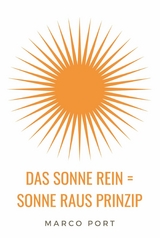 Das Sonne rein = Sonne raus Prinzip -  Marco Port