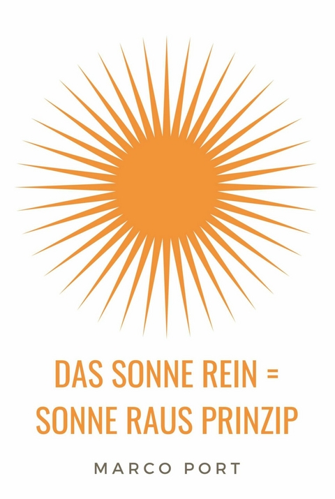 Das Sonne rein = Sonne raus Prinzip -  Marco Port