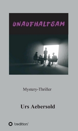 UNAUFHALTSAM -  Urs Aebersold