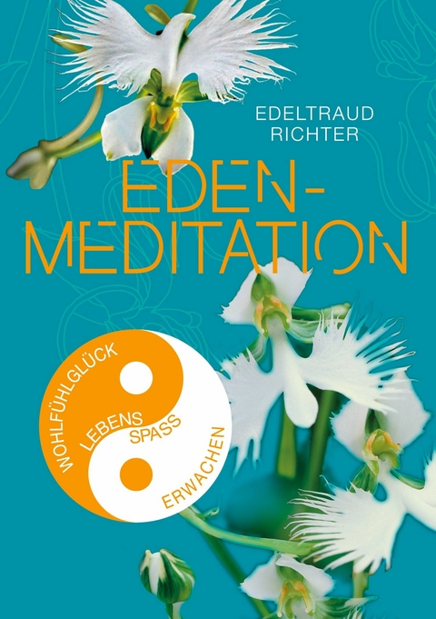 Eden-Meditation -  Edeltraud Richter