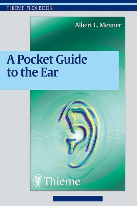 A Pocket Guide to the Ear -  Albert L. Menner