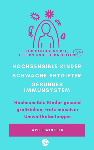 Hochsensible Kinder – schwache Entgifter - gesundes Immunsystem