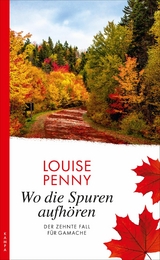 Wo die Spuren aufh&ouml;ren - Louise Penny