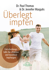 &Uuml;berlegt impfen - Paul Thomas, Jennifer Margulis