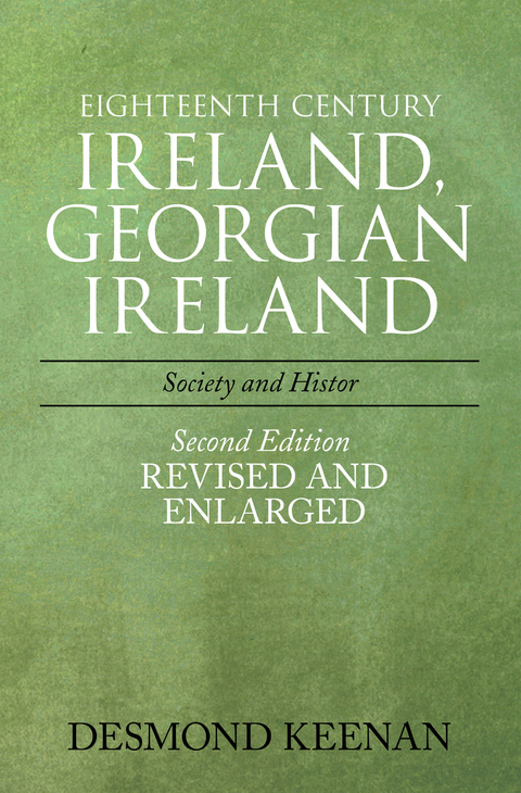 Eighteenth Century Ireland, Georgian Ireland - Desmond Keenan