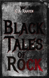 Black Tales of Rock -  C. A. Raaven