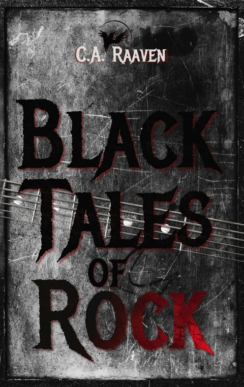 Black Tales of Rock -  C. A. Raaven