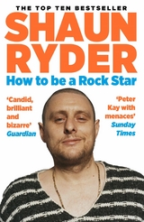 How to Be a Rock Star -  Shaun Ryder