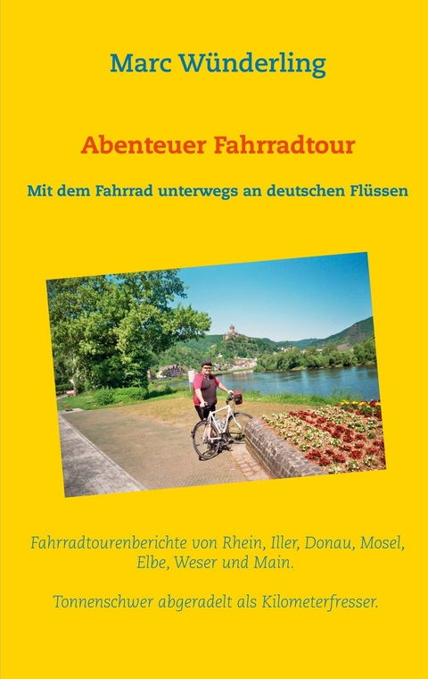 Abenteuer Fahrradtour - Marc W&uuml;nderling